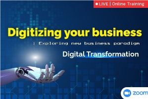 Digitizing your Business : Exploring New Business Paradigm