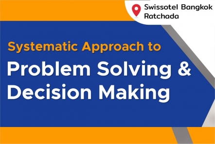 Systematic Approach to Problem Solving & Decision Making